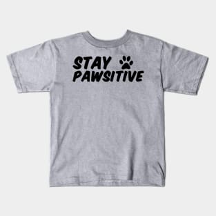 Stay Pawsitive Kids T-Shirt